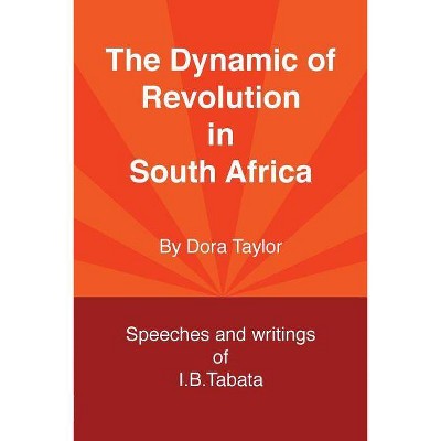 The Dynamic of Revolution in South Africa - 2nd Edition by  Dora Taylor (Paperback)