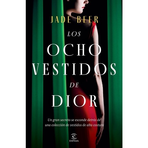 Los Ocho Vestidos De Dior By Jade Beer paperback Target