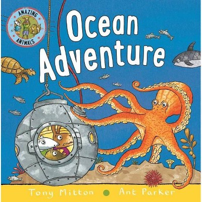 Amazing Animals: Ocean Adventure - by  Tony Mitton & Ant Parker (Board Book)