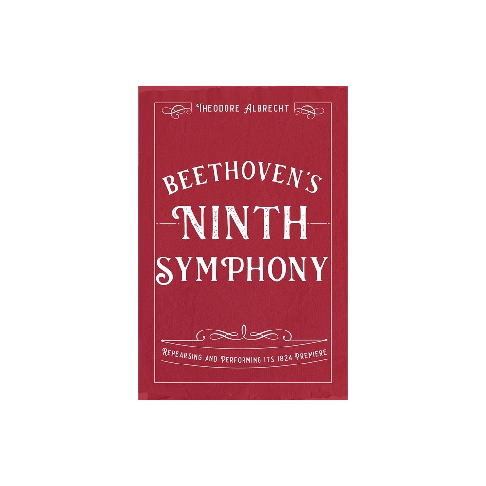 Beethovens Ninth Symphony - by Theodore Albrecht (Hardcover)