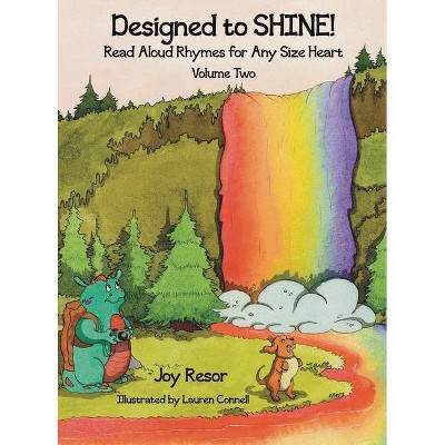 Designed to SHINE! Read Aloud Rhymes for Any Size Heart - Volume Two - (Hardcover)