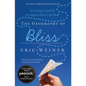 The Geography of Bliss (Reprint) (Paperback) by Eric Weiner - 1 of 1