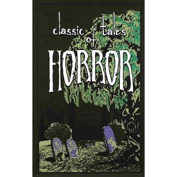 Classic Tales of Horror - (Leather-Bound Classics) by  Editors of Canterbury Classics (Leather Bound)