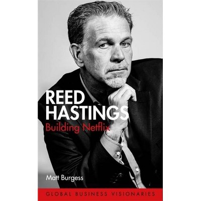 Reed Hastings - by  Matt Burgess (Hardcover)