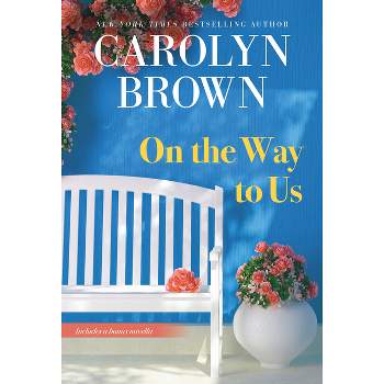 On the Way to Us - by  Carolyn Brown (Paperback)