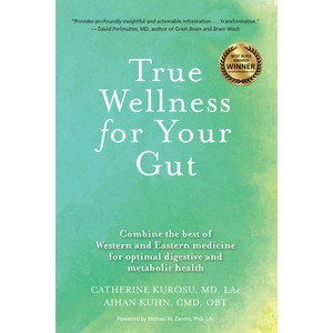 True Wellness for Your Gut - by Catherine Jeane Kurosu & Aihan Kuhn - 1 of 1