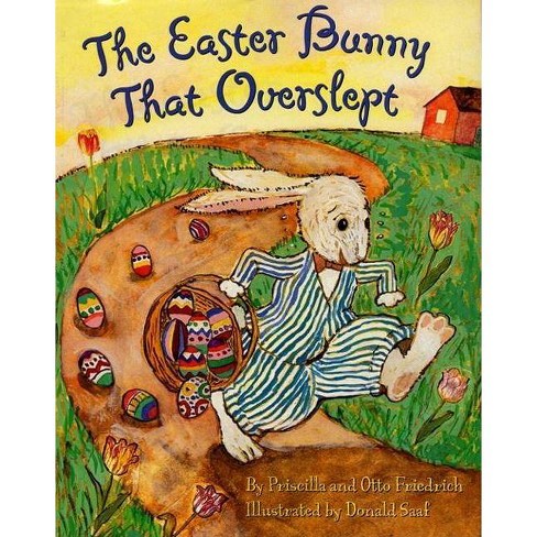 The Easter Bunny That Overslept By Friedrich Hardcover Target