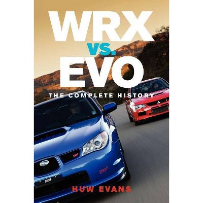 Wrx vs. Evo - by  Huw Evans (Paperback)