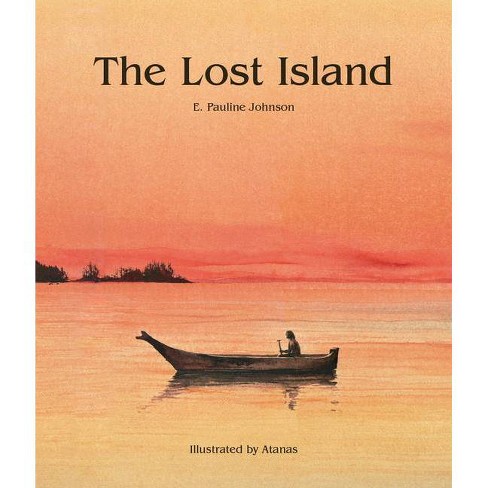 The Lost Island - by E Pauline Johnson - image 1 of 1