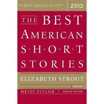 The Best American Short Stories 2013 - by  Elizabeth Strout (Paperback)