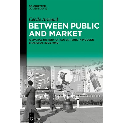 Between Public and Market - by  Cécile Armand (Hardcover)
