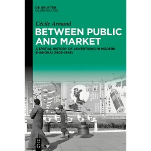 Between Public and Market - by  Cécile Armand (Hardcover) - 1 of 1