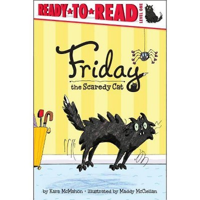 Friday the Scaredy Cat - by  Kara McMahon (Paperback)