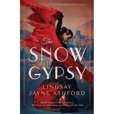  The Snow Gypsy - by  Lindsay Jayne Ashford (Hardcover) 