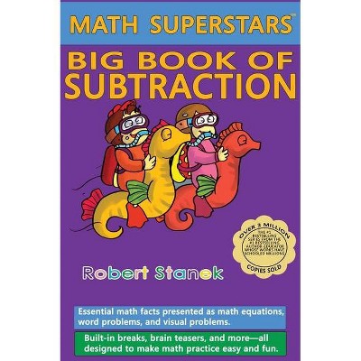 Math Superstars Big Book of Subtraction, Library Hardcover Edition - 5th Edition by  Robert Stanek