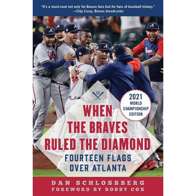 When the Braves Ruled the Diamond - by  Dan Schlossberg (Paperback)