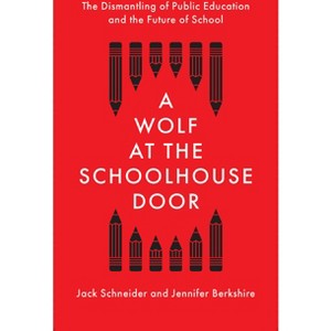 A Wolf at the Schoolhouse Door - by Jack Schneider & Jennifer C Berkshire - 1 of 1