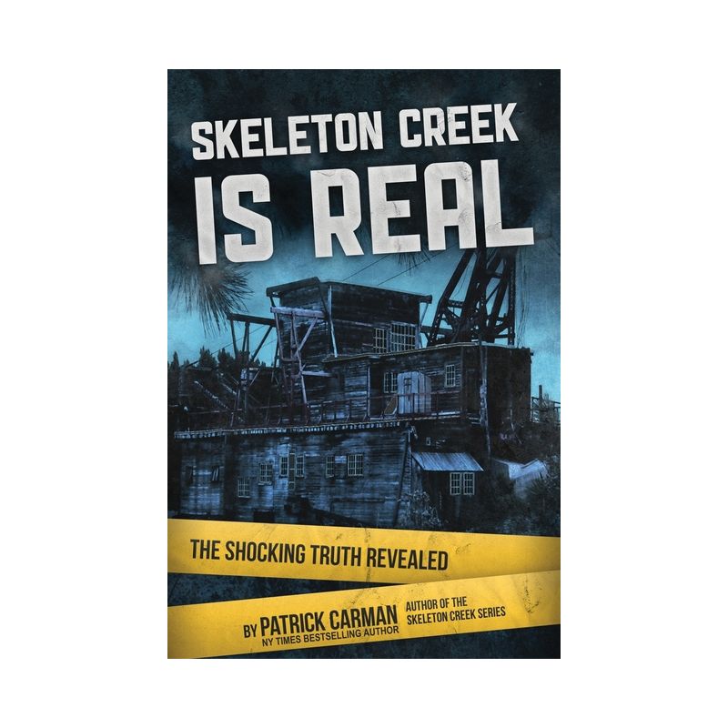 Skeleton Creek is Real - by  Patrick Carman (Paperback), 1 of 2