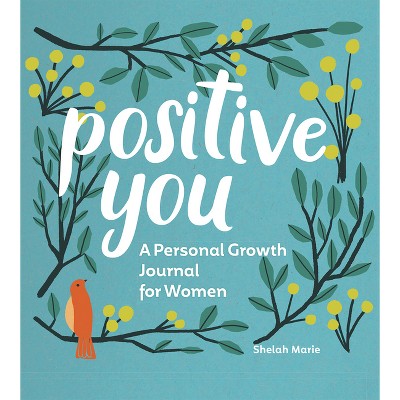 Positive You - by  Shelah Marie (Hardcover)