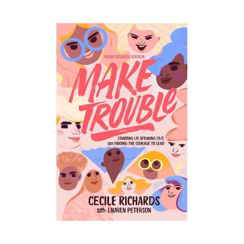 Make Trouble Young Readers Edition - by  Cecile Richards (Paperback), 1 of 2