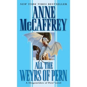 All the Weyrs of Pern - (Dragonriders of Pern) by  Anne McCaffrey (Paperback) - 1 of 1