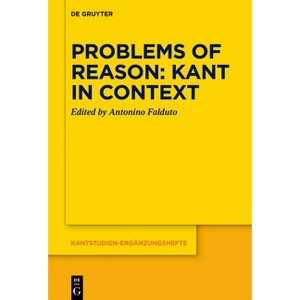 Problems of Reason: Kant in Context - (Kantstudien-Ergänzungshefte) by  Antonino Falduto (Hardcover) - 1 of 1