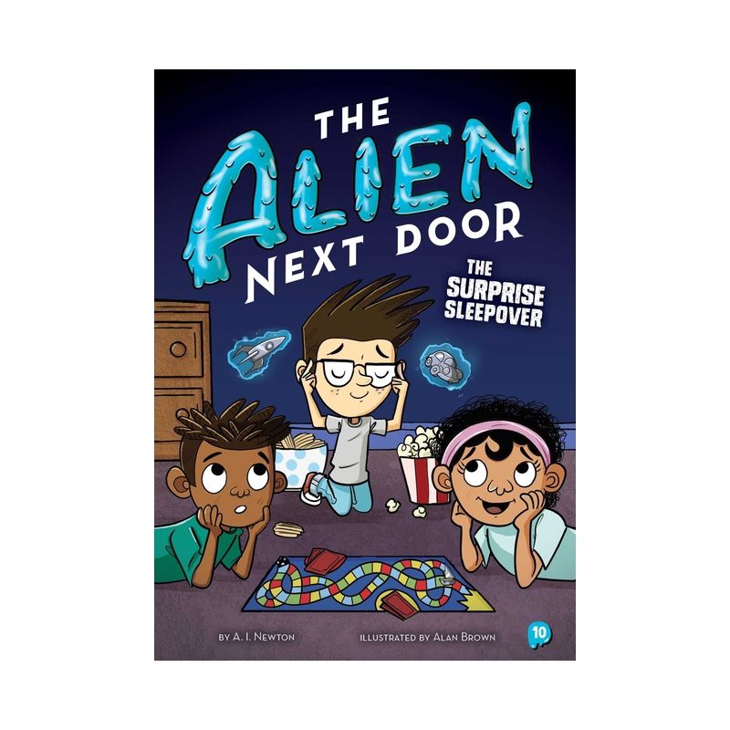 The Alien Next Door 10: The Surprise Sleepover - by A I Newton, 1 of 2