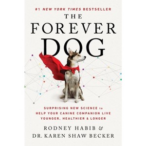 The Forever Dog - by Rodney Habib & Karen Shaw Becker - 1 of 1