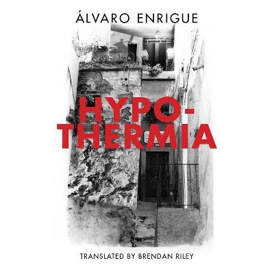 Hypothermia - by  Alvaro Enrigue (Paperback)