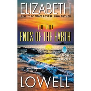 To the Ends of the Earth - (Avon Romance) by  Elizabeth Lowell (Paperback) - 1 of 1