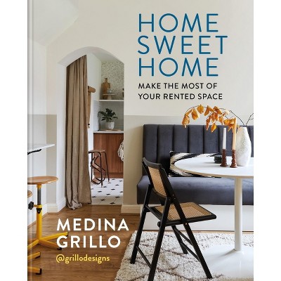 Home Sweet Home - by  Medina Grillo (Hardcover)