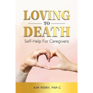 Loving to Death - by  Kim Perry (Paperback) - 1 of 1