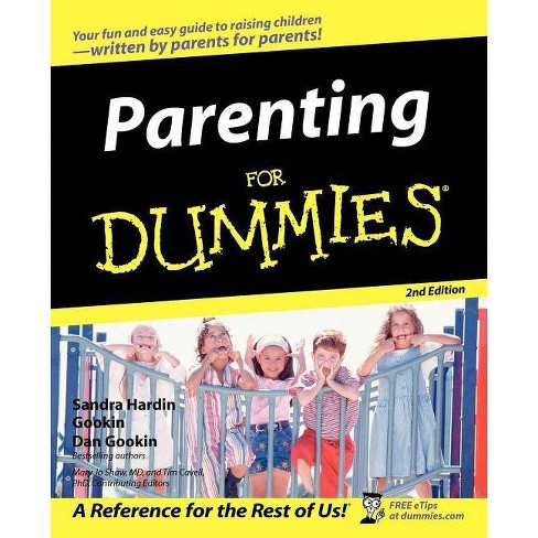 Parenting For Dummies 2e 2nd Edition By Sandra Hardin Gookin Dan Gookin Paperback Target