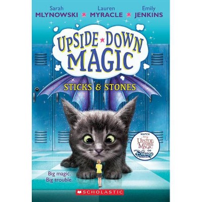 Sticks & Stones (Upside-Down Magic #2), Volume 2 - by Sarah Mlynowski & Lauren Myracle & Emily Jenkins (Paperback)