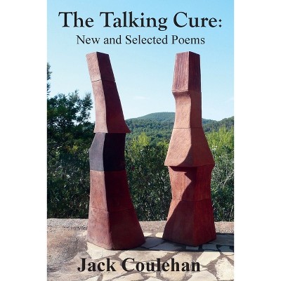 The Talking Cure - by  Jack Coulehan (Paperback)
