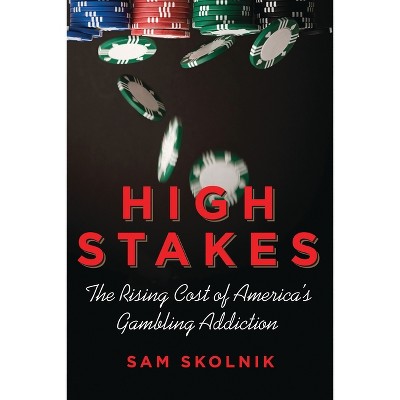High Stakes - by  Sam Skolnik (Paperback)