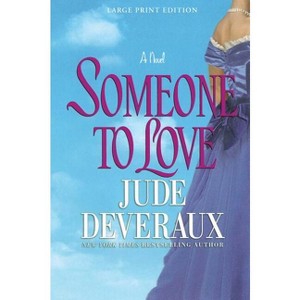Someone to Love - Large Print by  Jude Deveraux (Paperback) - 1 of 1