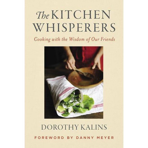 The Kitchen Whisperers - by  Dorothy Kalins (Hardcover) - image 1 of 1