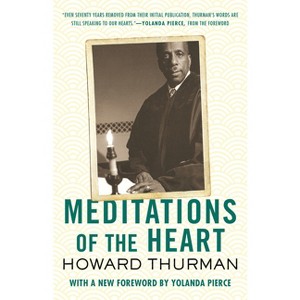 Meditations of the Heart - by  Howard Thurman (Paperback) - 1 of 1