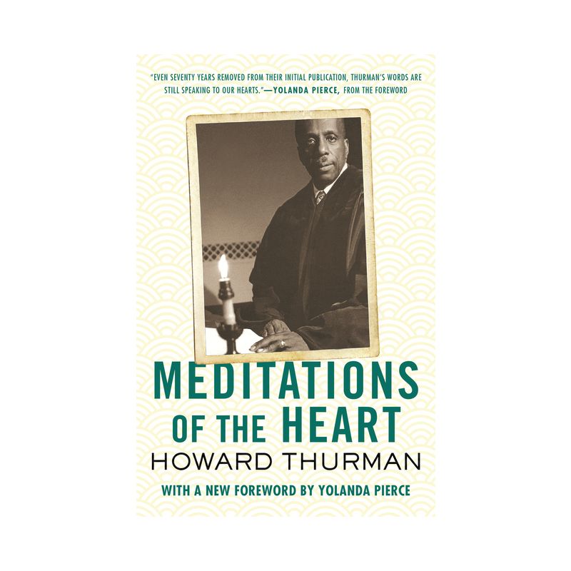 Meditations of the Heart - by  Howard Thurman (Paperback), 1 of 2