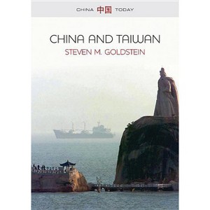 China and Taiwan - (China Today) by  Steven M Goldstein (Paperback) - 1 of 1