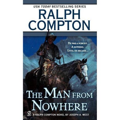 The Man from Nowhere - (Ralph Compton Western) by  Ralph Compton & Joseph a West (Paperback)