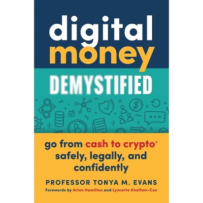 Digital Money Demystified - by  Tonya M Evans (Paperback)