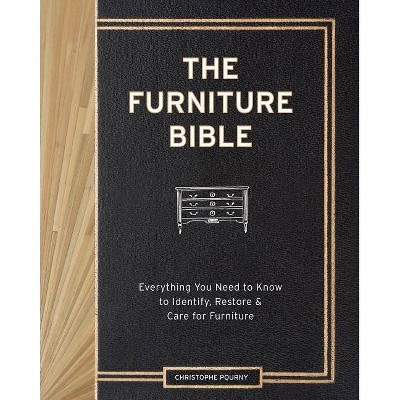 The Furniture Bible - by  Christophe Pourny (Hardcover)