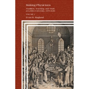 Making Physicians - (Clio Medica) by  Evan R Ragland (Hardcover) - 1 of 1