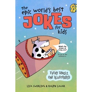 The Epic World's Best Jokes for Kids - by  Ralph Lazar & Lisa Swerling (Paperback) - 1 of 1