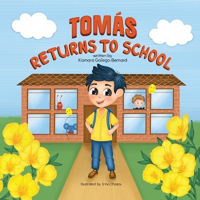 Tomás Returns to School - by  Xiomara Gallego-Bernard (Paperback)