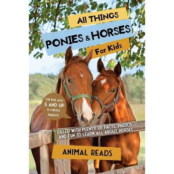 All Things Ponies & Horses For Kids - Large Print by  Animal Reads (Paperback)
