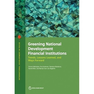 Greening National Development Financial Institutions - (International Development in Focus) (Paperback) - 1 of 1