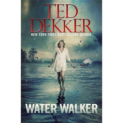 Water Walker - (Outlaw Chronicles (Worthy)) by  Ted Dekker (Paperback)